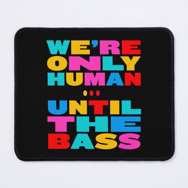 Item preview, We're Only Human Until the Bass Takes Control Colorful Typography designed and sold by paulo silveira.