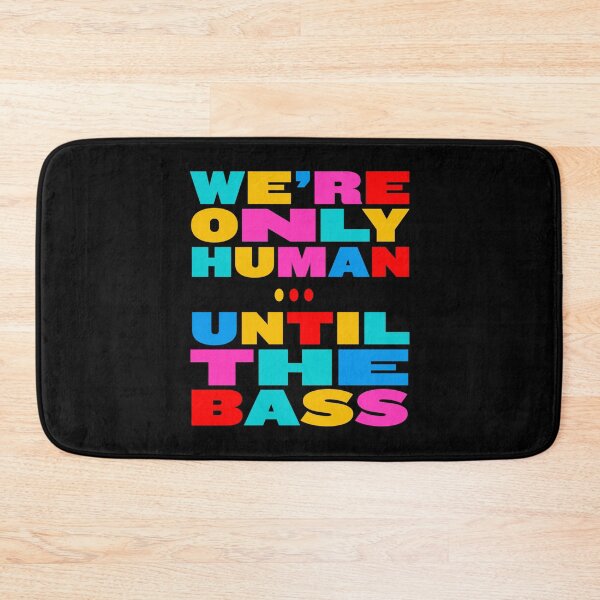 Item preview, We're Only Human Until the Bass Takes Control Colorful Typography designed and sold by paulo silveira.