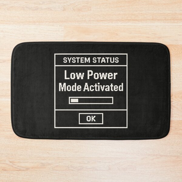 Item preview, Low Power Mode Activated – Retro System Status Humor designed and sold by Mad Factory Designs.
