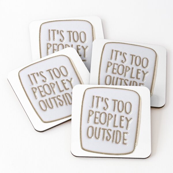 Item preview, Its Too Peopley Outside Pun Quote designed and sold by DESIGN DIMENSION .