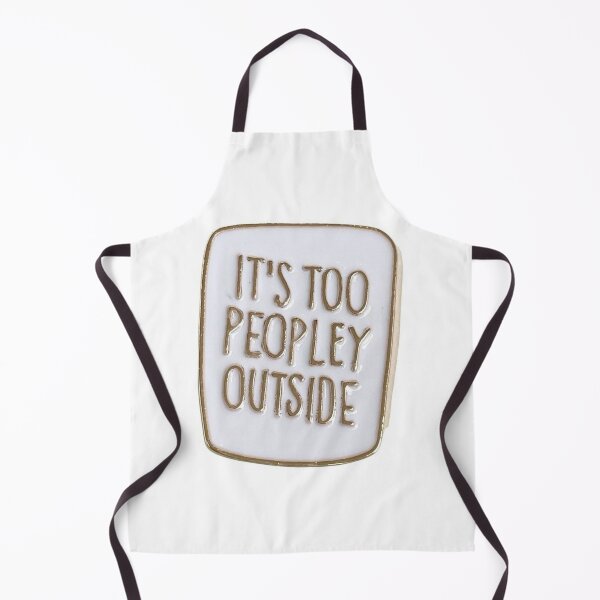 Item preview, Its Too Peopley Outside Pun Quote designed and sold by DESIGN DIMENSION .
