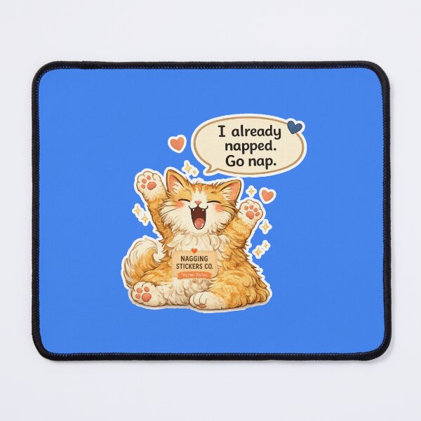 Item preview, NAGGING CAT LaMaisonOfMY I ALREADY NAPPED, GO NAP. COLLECTION | ELECTRIC BLUE Edition | No.02 designed and sold by LaMaisonOfMY.