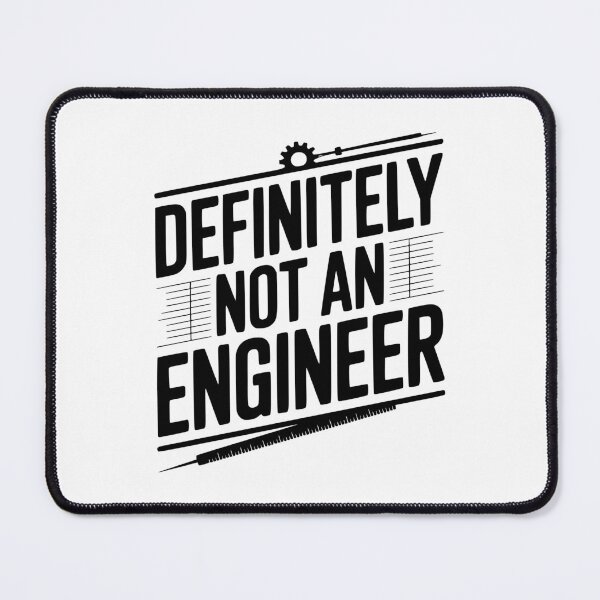 Item preview, Definitely Not An Engineer designed and sold by Frank Ring.