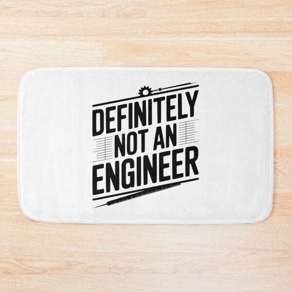 Item preview, Definitely Not An Engineer designed and sold by Frank Ring.