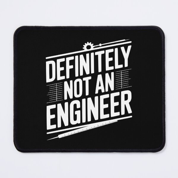 Item preview, Definitely Not An Engineer designed and sold by Frank Ring.