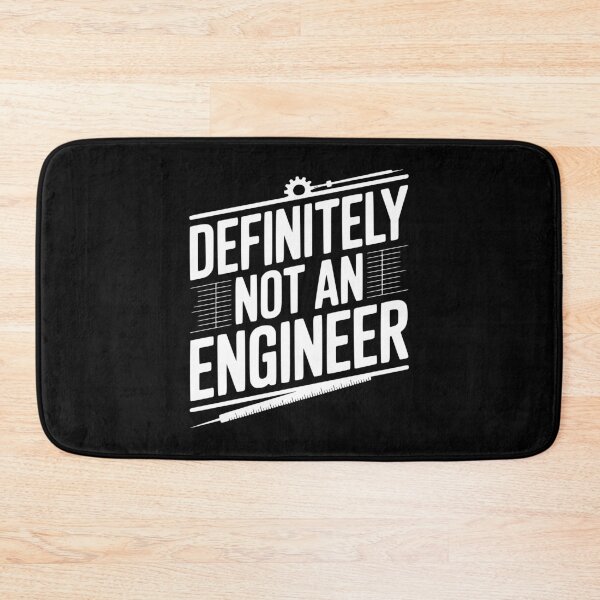 Item preview, Definitely Not An Engineer designed and sold by Frank Ring.