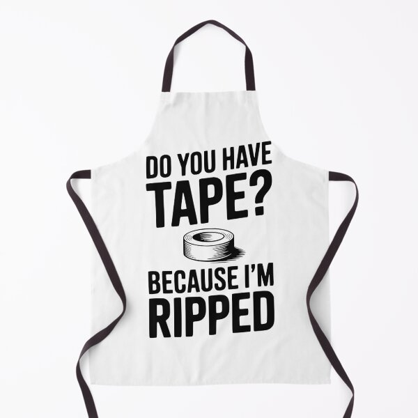 Item preview, Do You Have Tape? Because I'm Ripped designed and sold by Frank Ring.