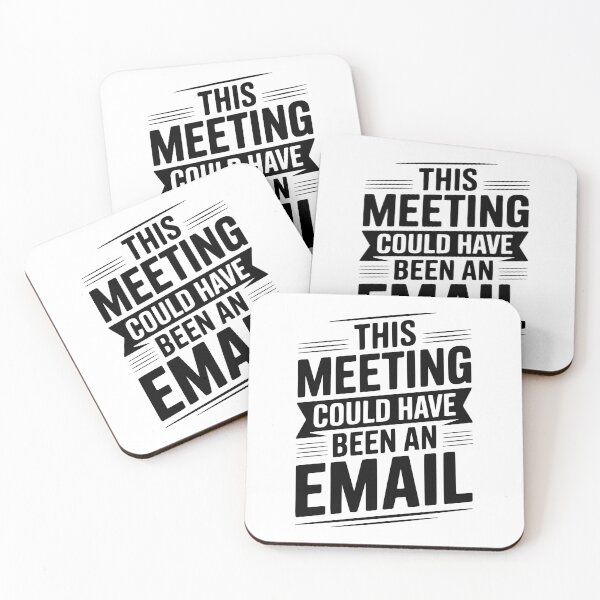 Item preview, This Meeting Could Have Been An Email designed and sold by Frank Ring.