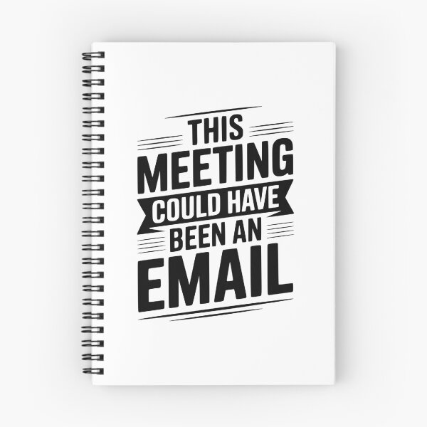 Item preview, This Meeting Could Have Been An Email designed and sold by Frank Ring.