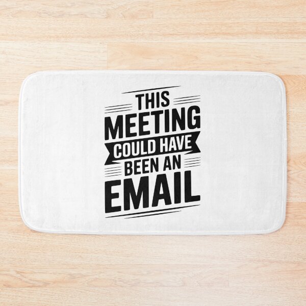 Item preview, This Meeting Could Have Been An Email designed and sold by Frank Ring.