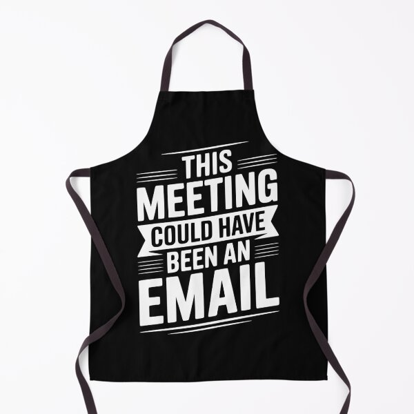 Item preview, This Meeting Could Have Been An Email designed and sold by Frank Ring.