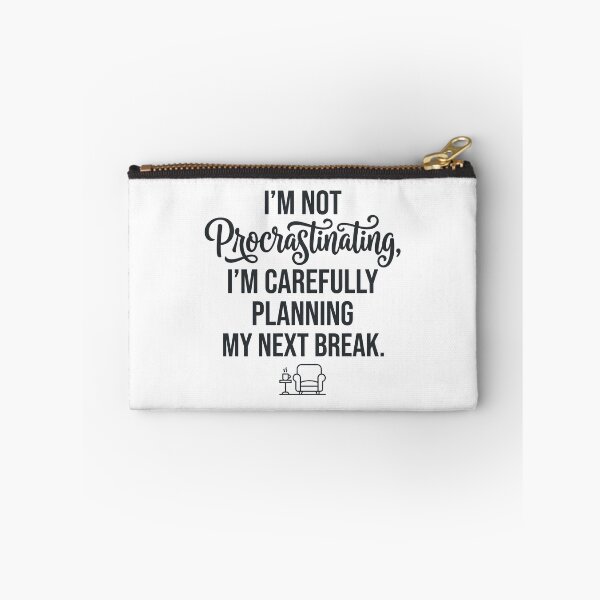 Item preview, Not Procrastinating Carefully Planning My Next Break designed and sold by CH-4TEE.