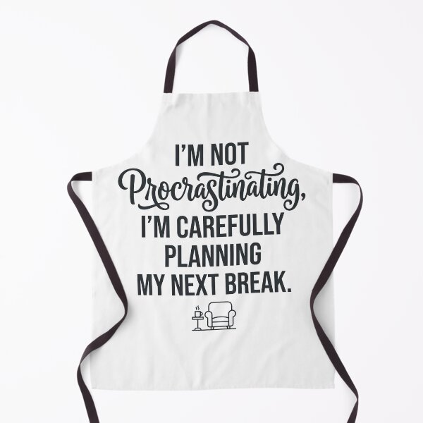 Item preview, Not Procrastinating Carefully Planning My Next Break designed and sold by CH-4TEE.
