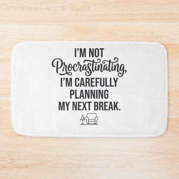 Item preview, Not Procrastinating Carefully Planning My Next Break designed and sold by CH-4TEE.