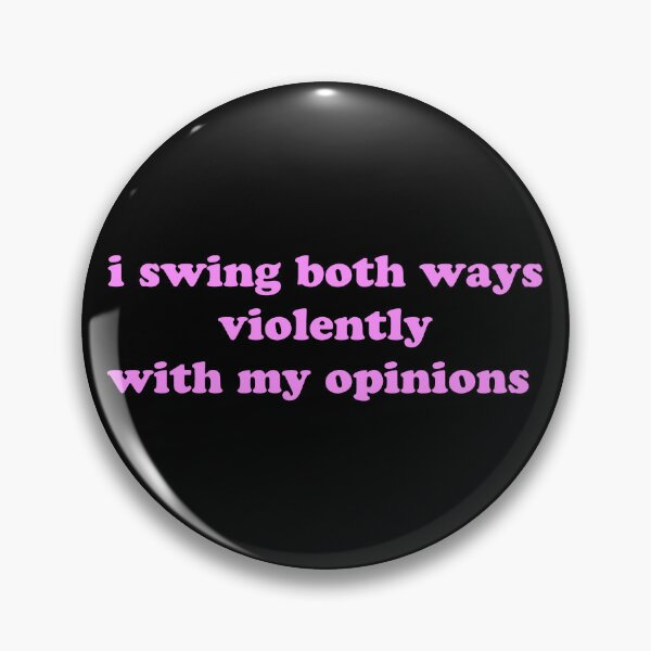 Item preview, I Swing Both Ways Violently With My Opinions Funny Quote designed and sold by JVLIETTA.