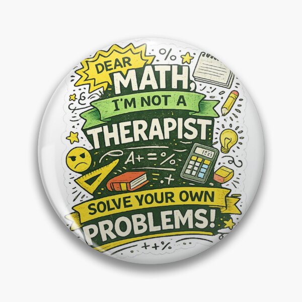 Item preview, Dear Math, I’m Not a Therapist – Funny Math Student Quote Design designed and sold by SP319.