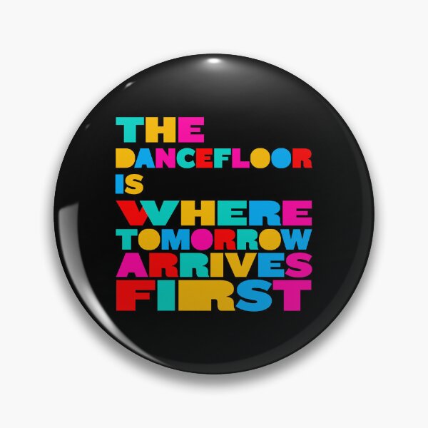 Item preview, The Dancefloor Is Where Tomorrow Arrives First Colorful designed and sold by paulo silveira.