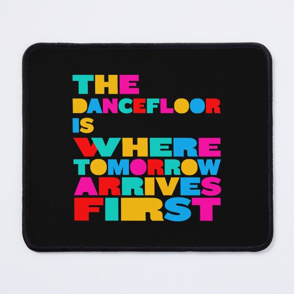 Item preview, The Dancefloor Is Where Tomorrow Arrives First Colorful designed and sold by paulo silveira.