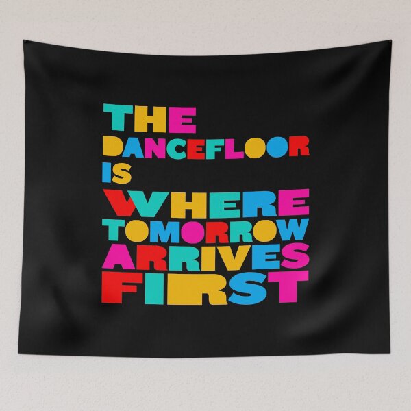Item preview, The Dancefloor Is Where Tomorrow Arrives First Colorful designed and sold by paulo silveira.