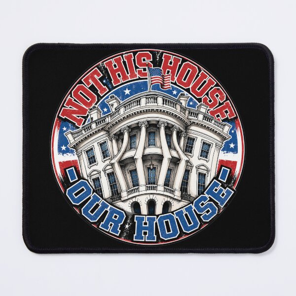 Item preview, Not His House - Our House | Patriotic Civic Statement designed and sold by Wilcox PhotoArt.