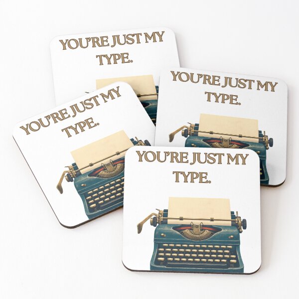Item preview, You're Just My Type designed and sold by Pixel-InkStore.