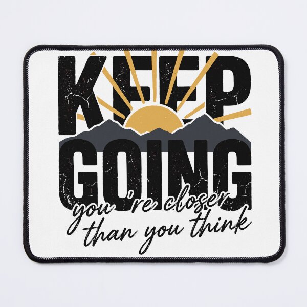 Item preview, Keep Going You're Closer Than You Think Sunrise T-Shirts designed and sold by GlobuddyStore.