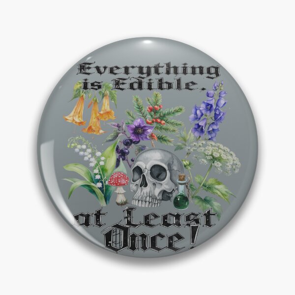 Item preview, Everything is edible – at least once, except for poisonous plants. designed and sold by LiskoDesign.