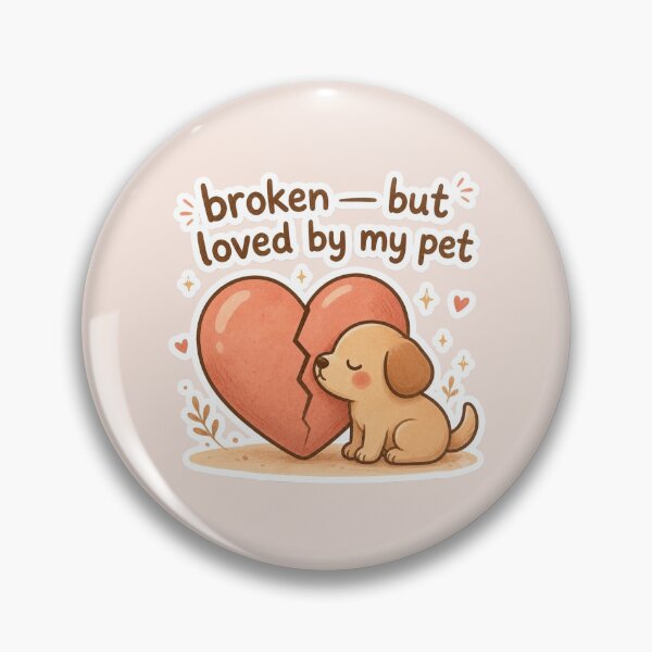 Item preview, Broken But Loved By My Pet Healing Design designed and sold by Safe Haven Pets.