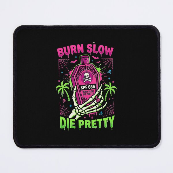 Item preview, Burn Slow Die Pretty designed and sold by Gbriel3.