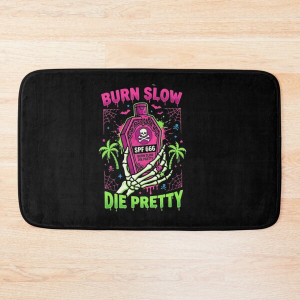 Item preview, Burn Slow Die Pretty designed and sold by Gbriel3.