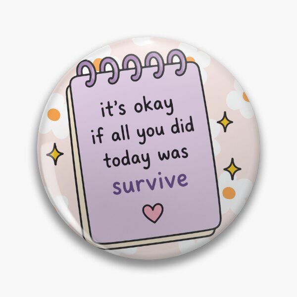 Item preview, it's okay if all you did today was survive <3 designed and sold by ExcessiveSarcasmCo..