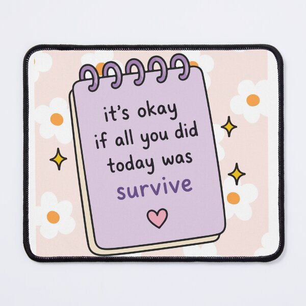 Item preview, it's okay if all you did today was survive <3 designed and sold by ExcessiveSarcasmCo..