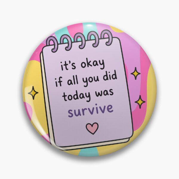 Item preview, it's okay if all you did today was survive <3 designed and sold by ExcessiveSarcasmCo..
