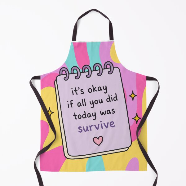 Item preview, it's okay if all you did today was survive <3 designed and sold by ExcessiveSarcasmCo..