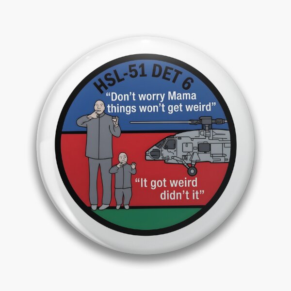 Item preview, US Navy HSL-51 Detachment 6 "Things Won't Get Weird" SH-60B Patch designed and sold by CharlieDesings.