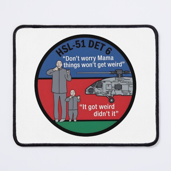 Item preview, US Navy HSL-51 Detachment 6 "Things Won't Get Weird" SH-60B Patch designed and sold by CharlieDesings.