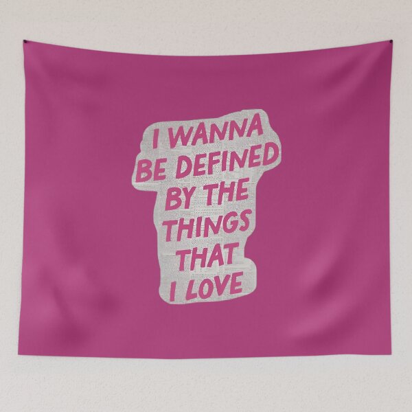 Item preview, I Wanna Be Defined By The Things That I Love designed and sold by Casique.