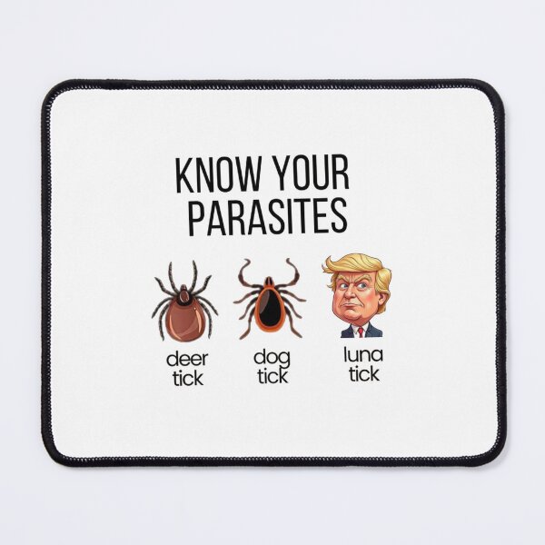 Item preview, Anti-Trump Political Humor : Know Your Parasites designed and sold by Gbriel3.