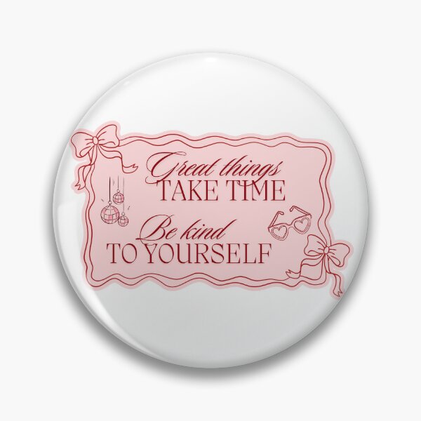 Item preview, Great things take time be kind to yourself designed and sold by BingBangDesigns.