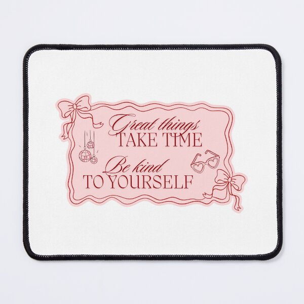Item preview, Great things take time be kind to yourself designed and sold by BingBangDesigns.
