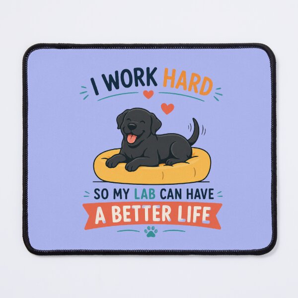Item preview, I Work Hard So My Lab Can Have A Better Life | Funny Black Labrador Dog Lover Gift designed and sold by Goodthingstree.