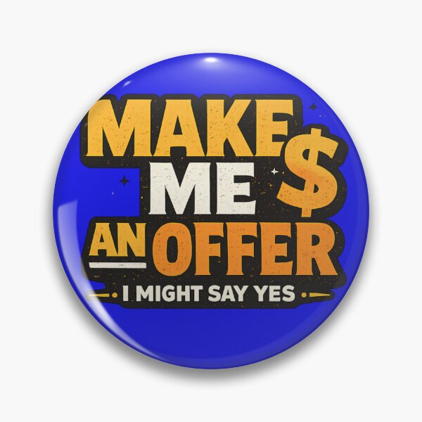 Item preview, Make Me an Offer I Might Say Yes Funny Negotiation Design designed and sold by Nawi32.