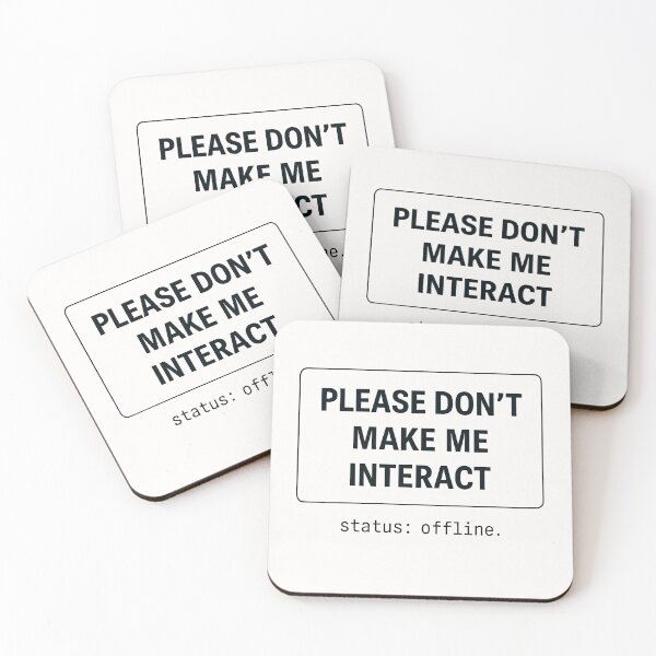 Item preview, Please Don’t Make Me Interact – Interaction Offline designed and sold by Mad Factory Designs.