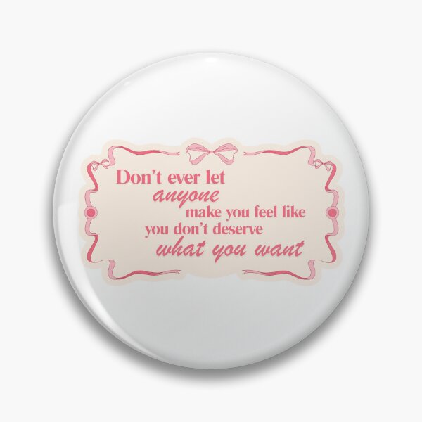 Item preview, Don't let anyone make you feel like you don't deserve what you want designed and sold by BingBangDesigns.