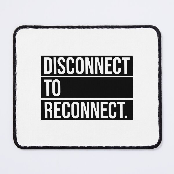 Item preview, Disconnect to Reconnect designed and sold by PublicArtDesign.