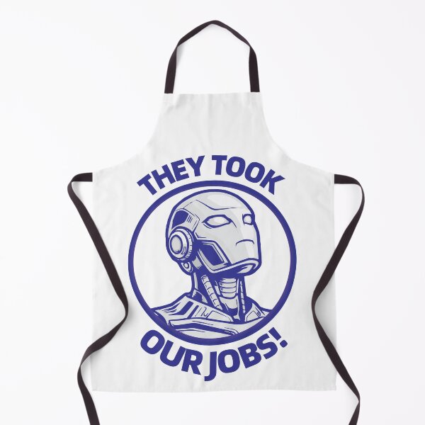 Item preview, They took our jobs! designed and sold by NSMDesignByN8.