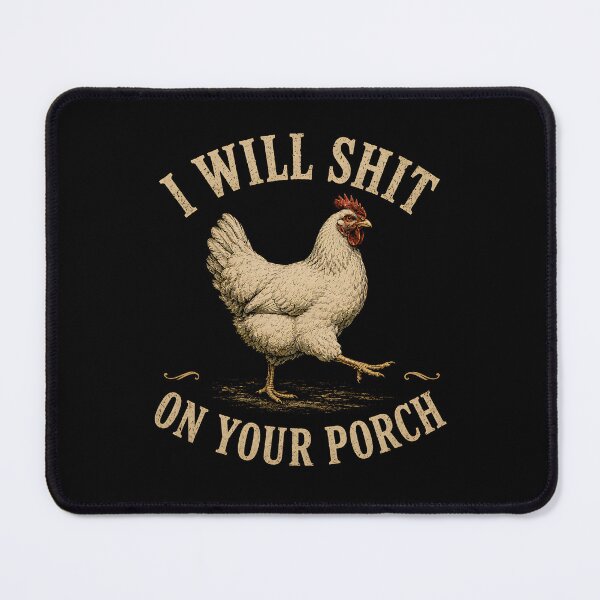 Item preview, I Will Shit On Your Porch designed and sold by CelidaBonde.