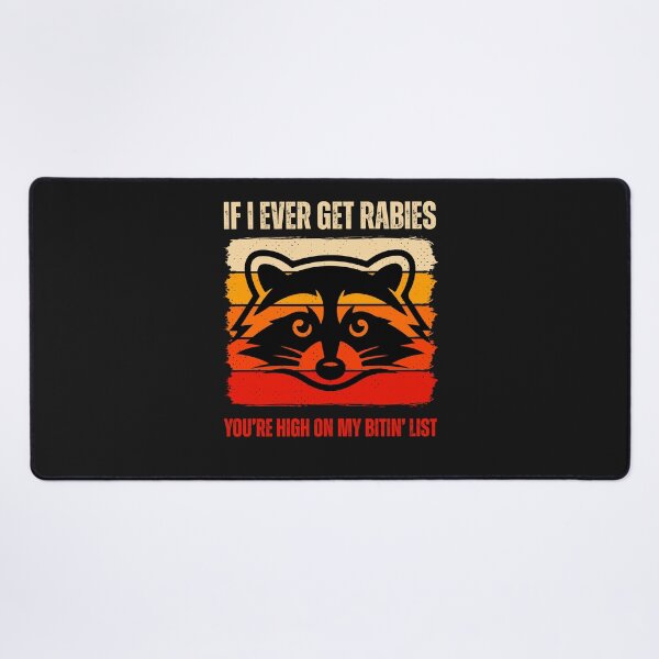 Item preview, Funny Racoon If I  ever get rabies you are high on my biting list  designed and sold by erozzz.