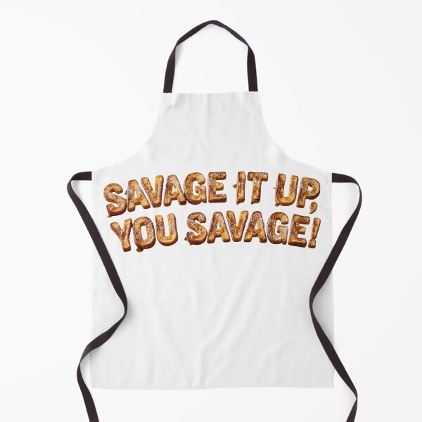 Item preview, savage it up, you savage designed and sold by Goode-sense2025.