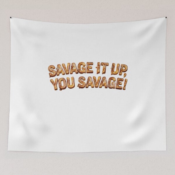 Item preview, savage it up, you savage designed and sold by Goode-sense2025.